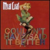Meat Loaf - Couldn't Have Said It Better [CD 1]