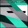 OMD - Dazzle Ships