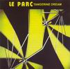 Tangerine Dream [COPYRIGHT] - Le Parc [COPYRIGHT]