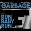 Garbage - Run Baby Run