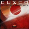 Cusco - Tales From A Distant Land