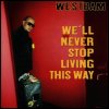 Westbam - We'll Never Stop Living This Way