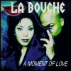 La Bouche - A Moment Of Love