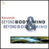 Karunesh - Beyond Body & Mind
