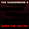 The Vandermark 5 - Burn The Incline