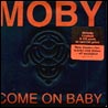 Moby - Come on Baby