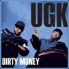 U.G.K. - Dirty Money