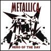 Metallica - Hero Of The Day (USA)
