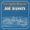 Joe Dassin - Si Tu T'appelles Melancolie