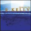 R. Kelly - Tribute To R. Kelly